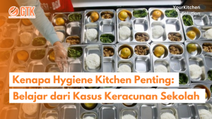 Read more about the article Kenapa Hygiene Kitchen Penting: Belajar dari Kasus Keracunan Sekolah