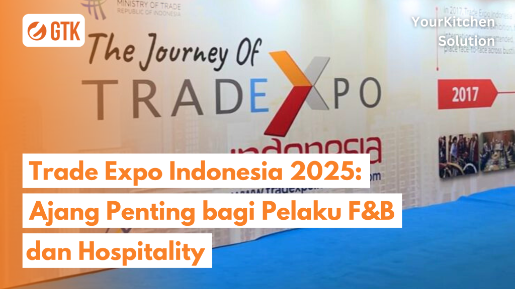 Read more about the article Trade Expo Indonesia 2025: Panggung Pelaku F&B dan Hospitality