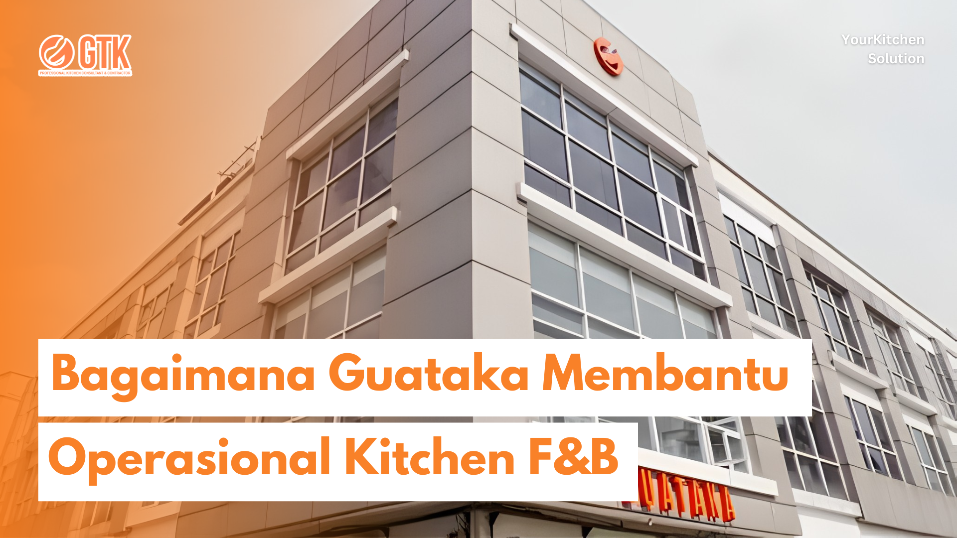 Read more about the article Bagaimana Guataka Membantu Operasional Kitchen F&B