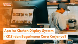 Read more about the article Apa Itu Kitchen Display System (KDS) dan Bagaimana Cara Kerjanya?